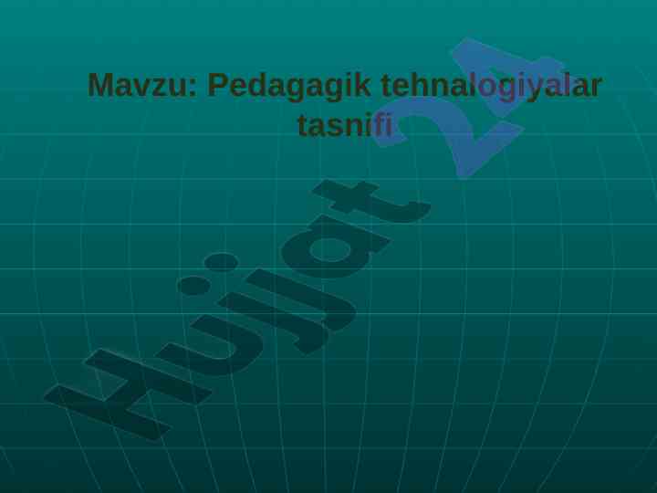 Pedagogik texnologiyalar tasnifi tahlili