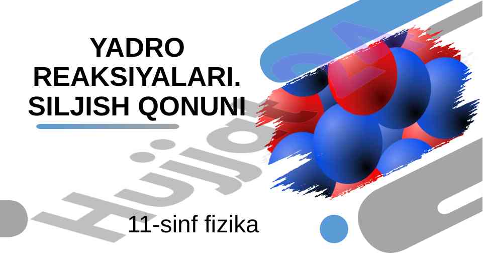 Yadro reaksiyalari va siljish qonuni