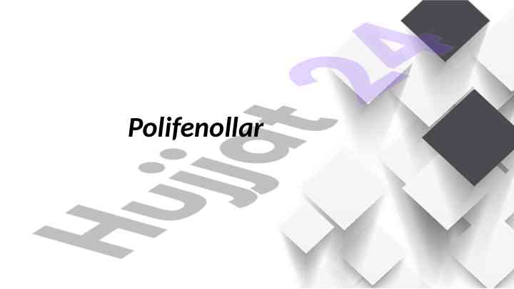 Polifenollar tushunchasi va ahamiyati