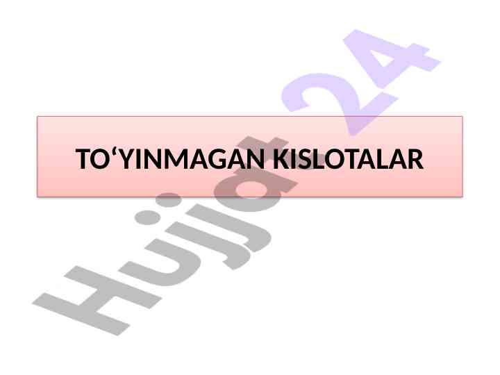 To‘yinmagan kislotalar va ularning xususiyatlari