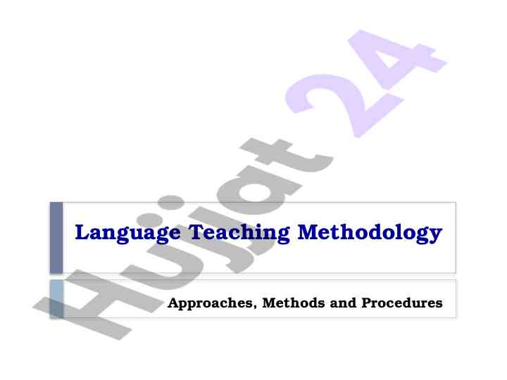 Language teaching methodology approaches and methods