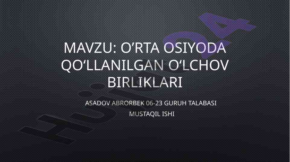 Oʻlchov birliklari oʻrta osiyoda tarixi va ta'rifi