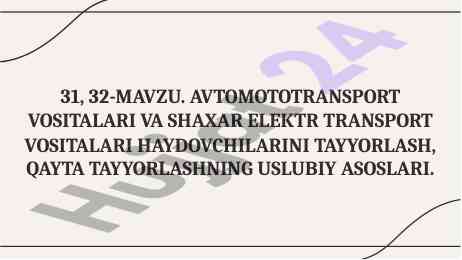 Avtomototransport va elektr transport haydovchilari tayyorlash