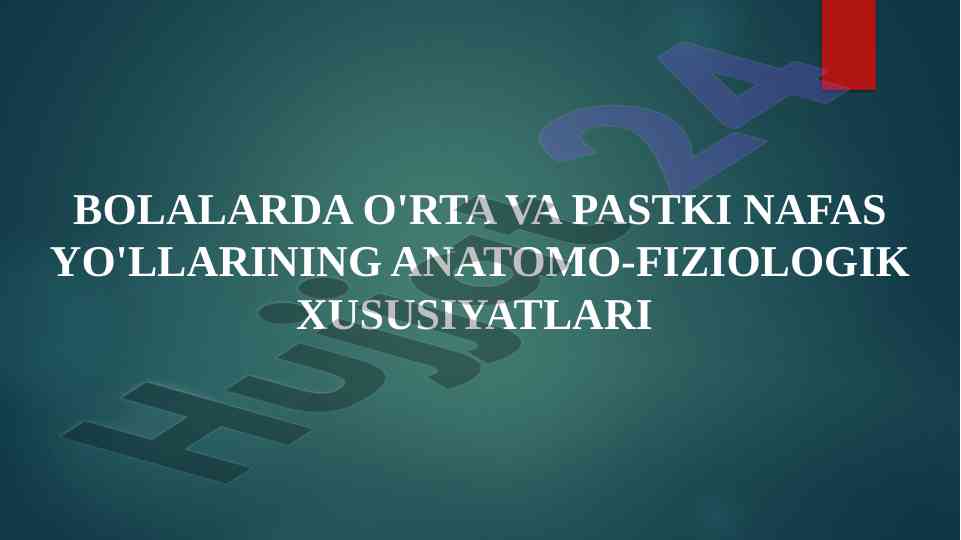 Bolalarda nafas yo'llarining anatomik xususiyatlari