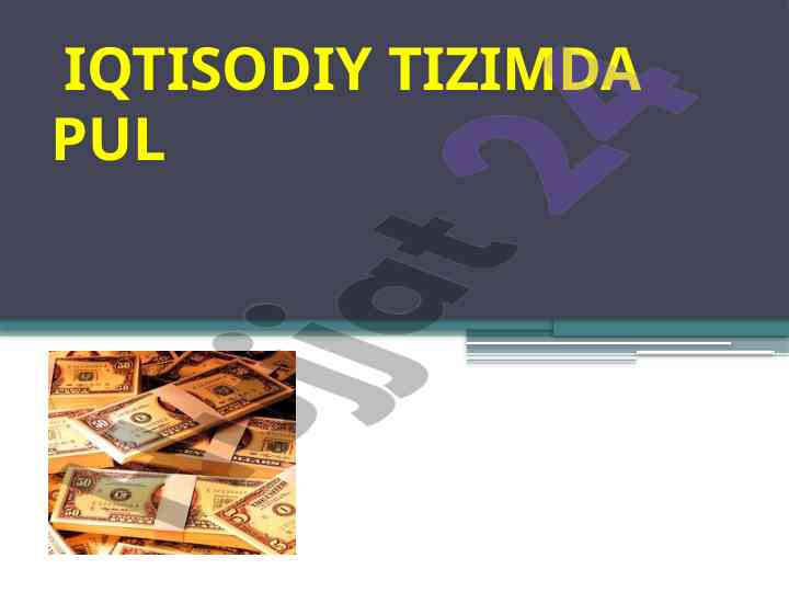Iqtisodiy tizimda pulning mohiyati va vazifalari