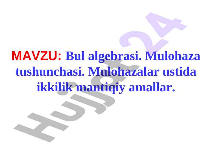 Bul algebrasi va mulohaza tushunchasi asoslari