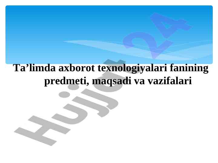Axborot texnologiyalari fanining maqsadi va vazifalari