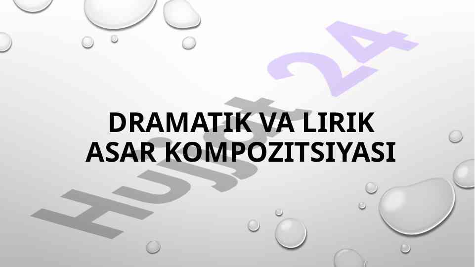 Dramatik va lirik asar kompozitsiyasi tahlili
