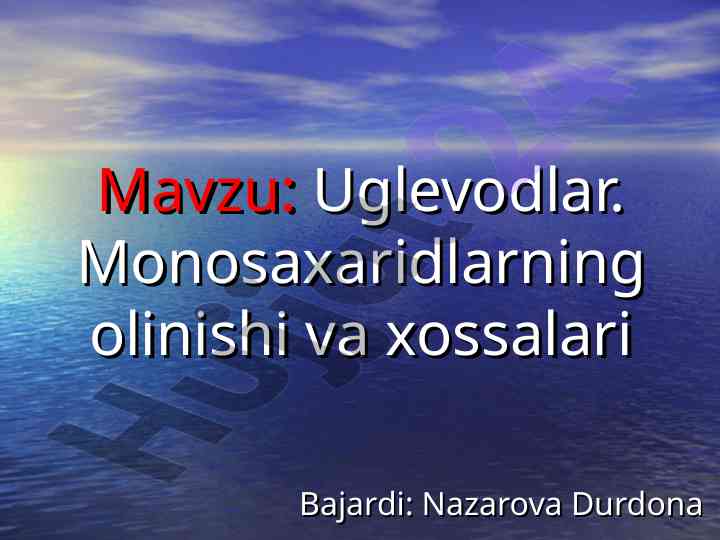 Uglevodlar monosaxaridlaring olinishi va xossalari
