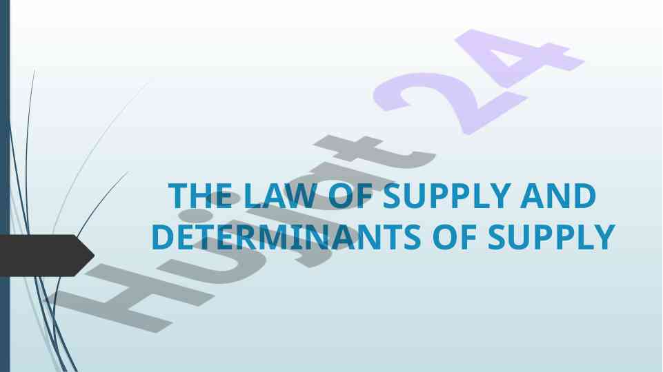 The law of supply and determinants of supply