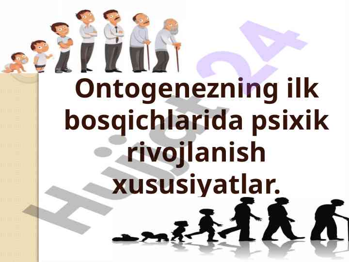 Psixik rivojlanishning ilk bosqichdagi xususiyatlari
