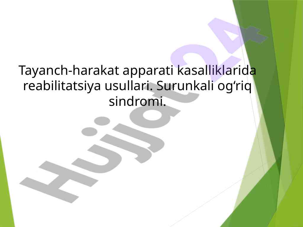 Tayanch-harakat apparati kasalliklarida reabilitatsiya usullari