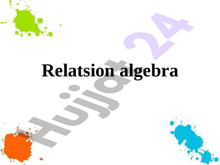 Relatsion algebra boshqa kursesning asosiy tushunchalari