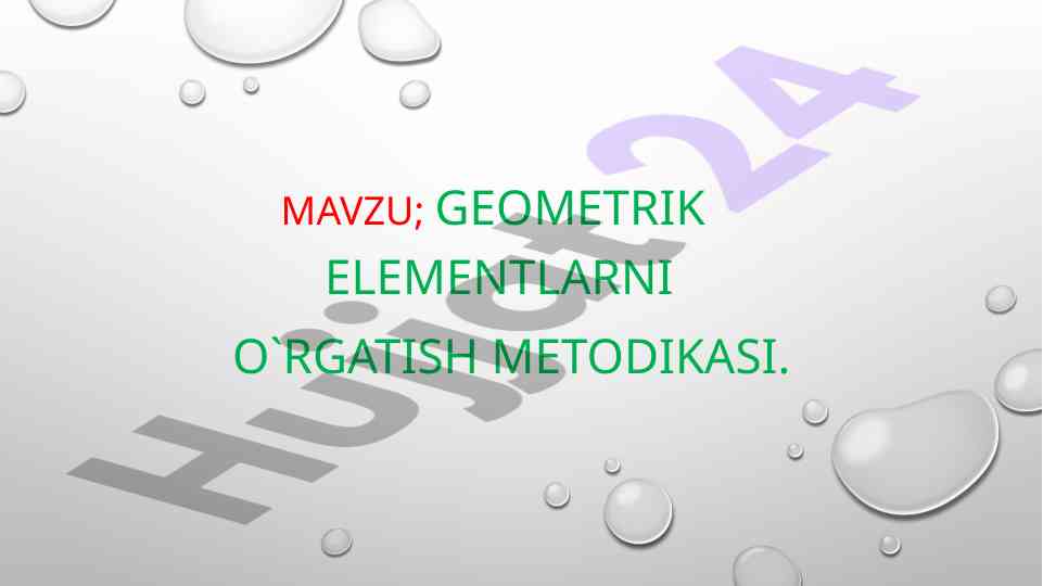 Geometrik elementlarni o‘rgatish metodikasi