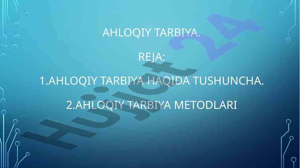 Axloqiy tarbiya haqida tushuncha va metodlar