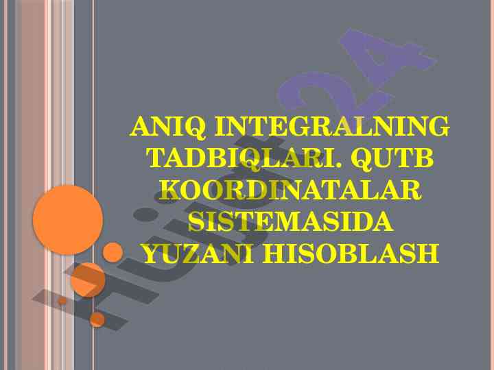 Aniq integralning tadbiqlari va hisoblash usullari