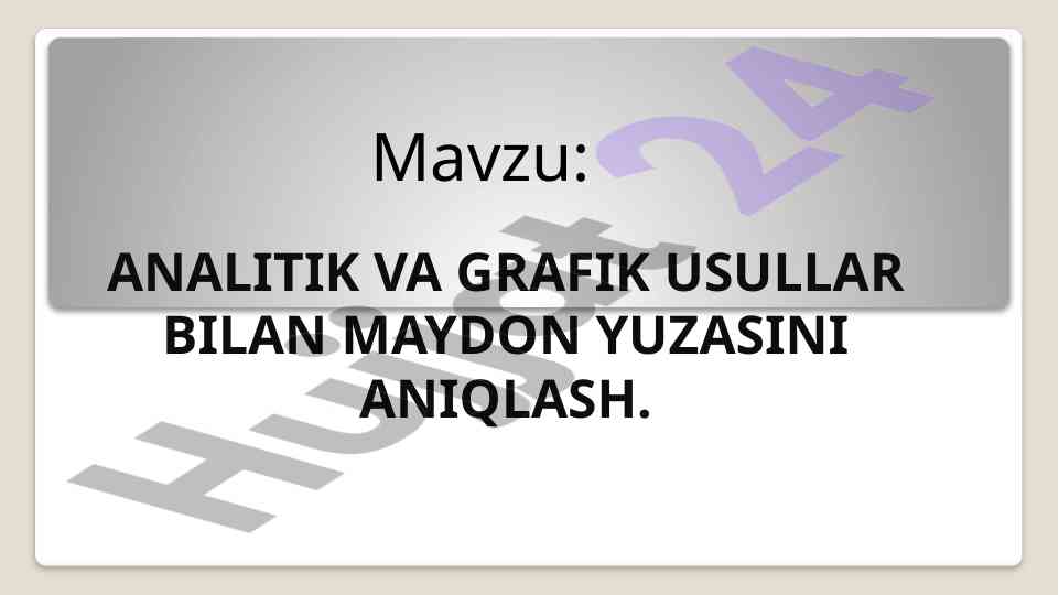 Maydon yuzasini aniqlash usullari bilan tanishuv