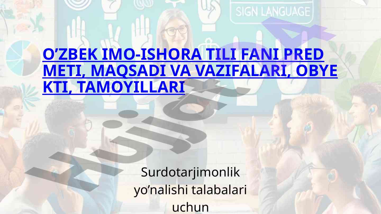 O‘zbekiston imo-ishora tili fanining maqsadlari