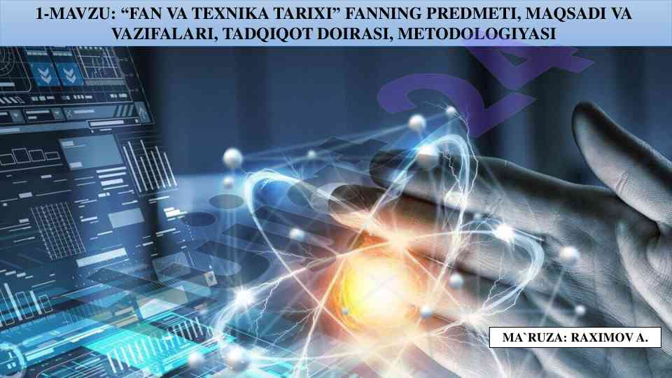 Fan va texnika tarixi maqsadi va vazifalari