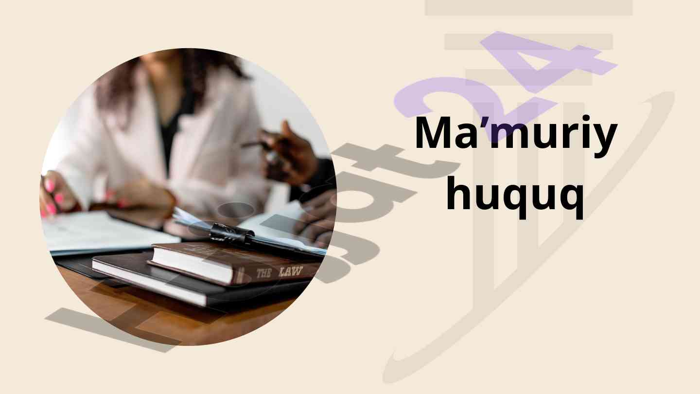 Ma’muriy huquq asoslari va manbalari