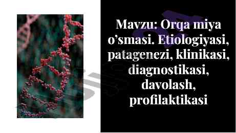 Orqa miya o’smalari: etiologiyasi, patagenezi va klinika