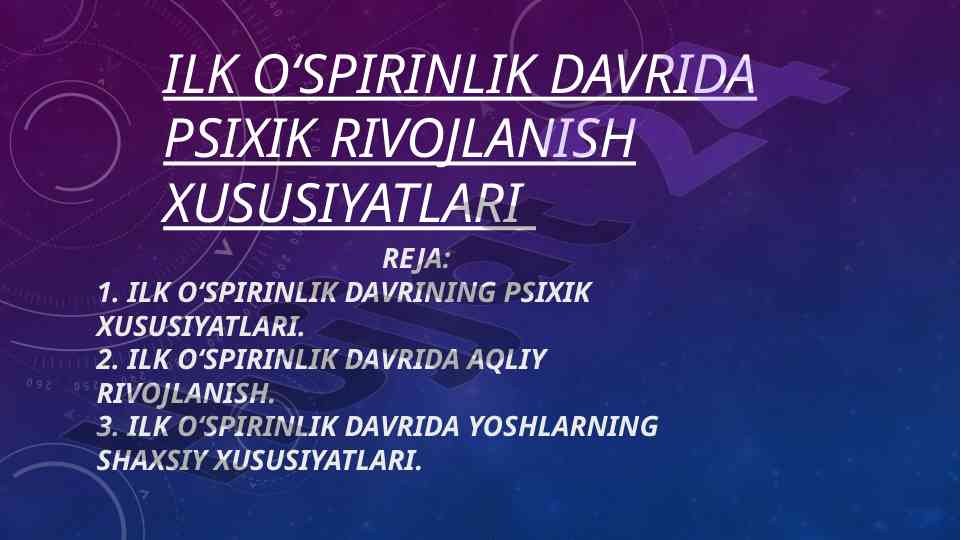 Ilk o‘spirinlik davrida psixik rivojlanish xususiyatlari