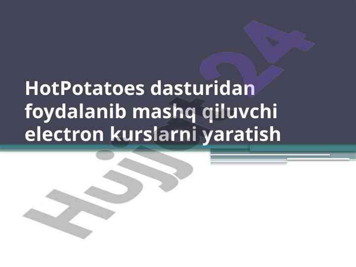 Hotpotatoes dasturi bilan interaktiv kurslar yaratish