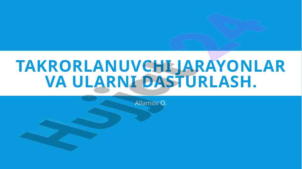 Takrorlanuvchi jarayonlar va dasturlash