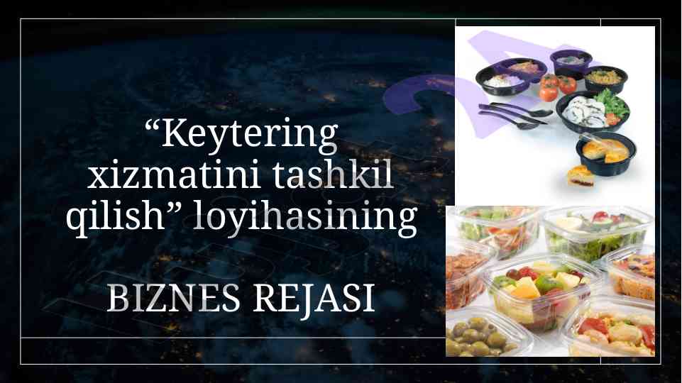 Keytering xizmatini tashkil qilish biznes rejasi