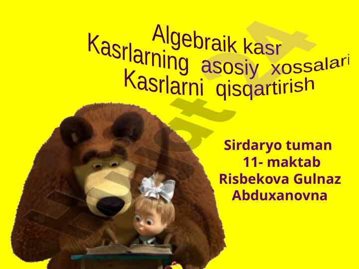 Algebraik kasrlarning asosiy xossalari va misollar