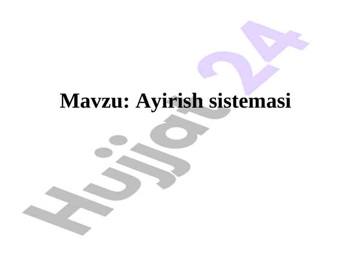 Ayirish sistеmasi tuzilishi va ahamiyati