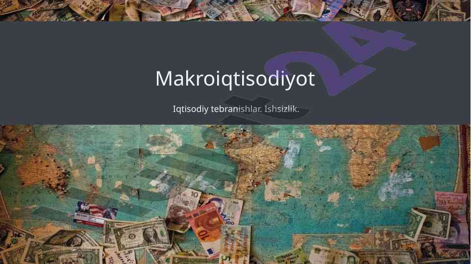Makroiqtisodiyot iqtisodiy tebranishlar va ishsizlik