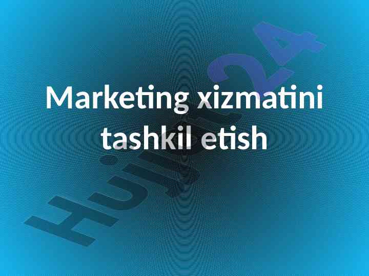 Marketing Xizmatini Tashkil Etish