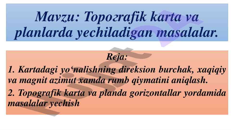 Topografik karta va planlar bo'yicha masalalar yechish