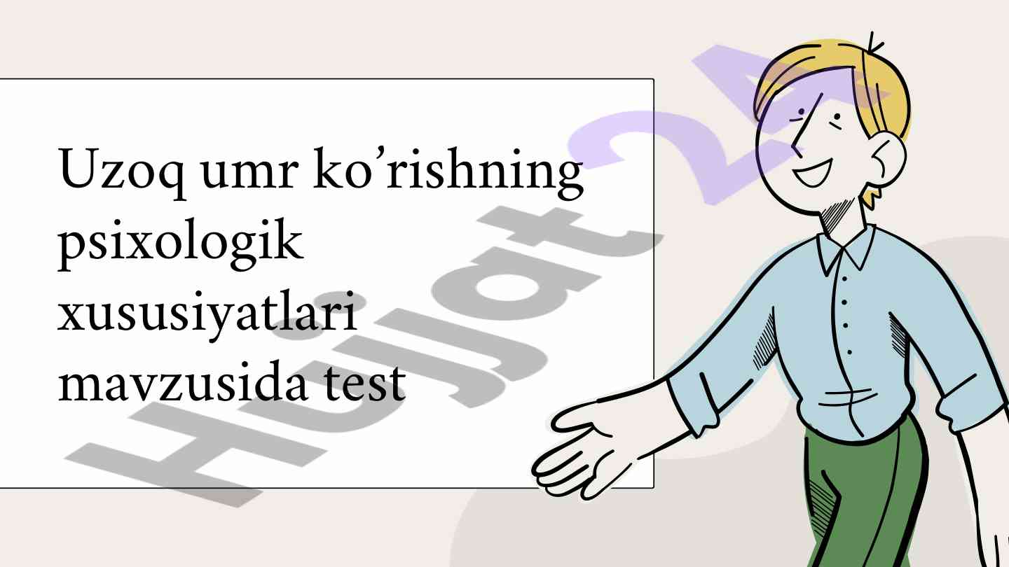 Uzoq umr ko‘rishning psixologik xususiyatlari testi