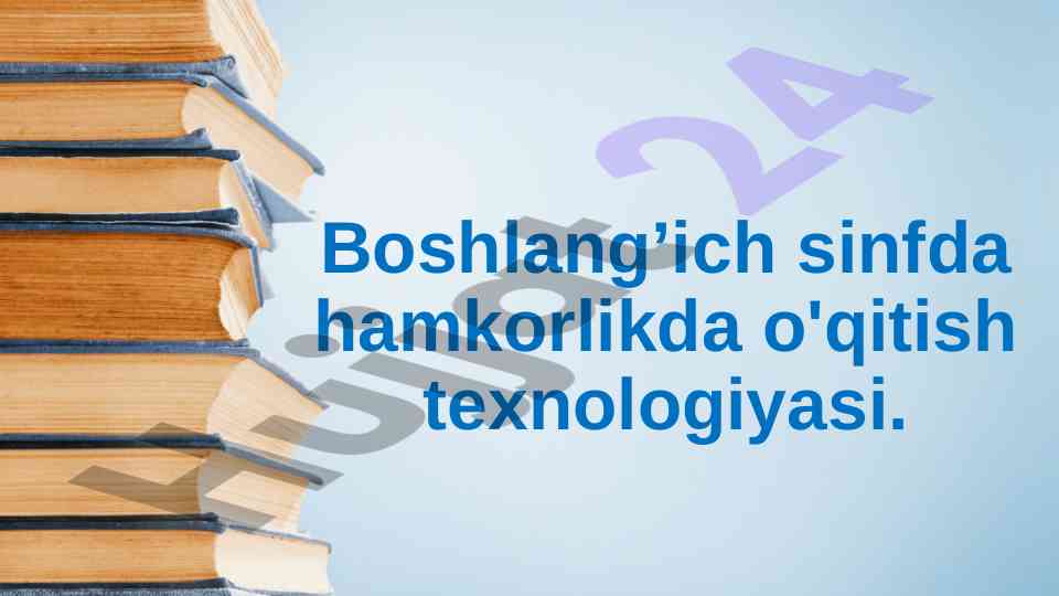 Hamkorlikda o'qitish texnologiyasi va afzalliklari